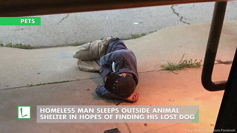 Homeless Man Sleeps Outside Animal Shelter In Hopes Of Finding His Lost Dog