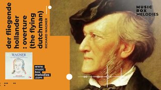 [Music box melodies] - Der fliegende Hollander (The Flying Dutchman) : Overture by Richard Wagner