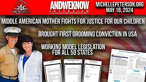 And We Know: LT With Michelle Peterson On Grooming Laws! Fighting For Justice For Our Children!
