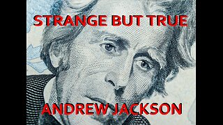 Strange but True: Andrew Jackson