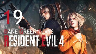 Dane Green Plays Resident Evil 4 Remake Part 19