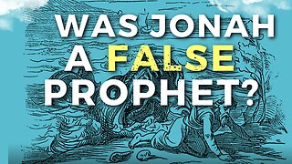 💀The "False" Prediction of Jonah (What is a "False Prophet"?)