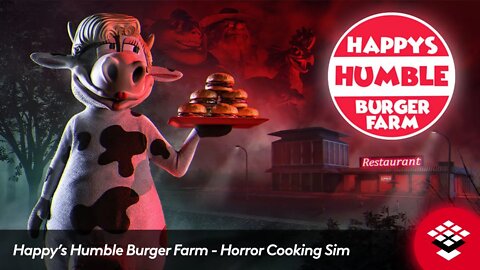 Happy’s Humble Burger Farm - Horror Cooking Sim - Out now!