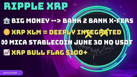 🏦 BIG MONEY ---> BANK TO BANK X-FERS 👀 MICA #STABLECOIN JUNE 30, NO USDT 📈 #XRP BULL FLAG $100+