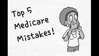 Top 5 Medicare Mistakes