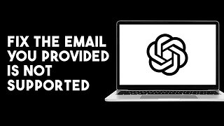 How To Fix The Email You Provided Is Not Supported In Chatgpt (2023)