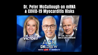 Dr. Peter McCullough On mRNA & COVID-19 Myocarditis Risks