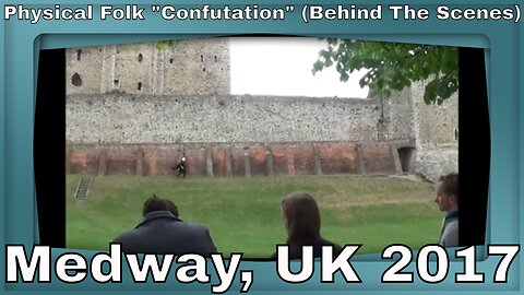 Physical Folk "Confutation" (Behind The Scenes) Medway, UK 2017