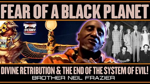 FEAR OF A BLACK PLANET: DIVINE RETRIBUTION & THE END OF THE SYSTEM OF EVIL!