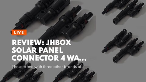 Review: JHBOX Solar Panel Connector 4 Way Solar Branch Easy Installation DIY Mount Tool for P...