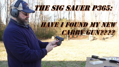 The Sig Sauer P365: Have I Found My New Carry Gun?