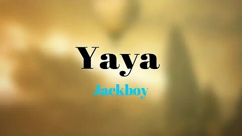 Jackboy - Yaya (Lyrics) 🎵