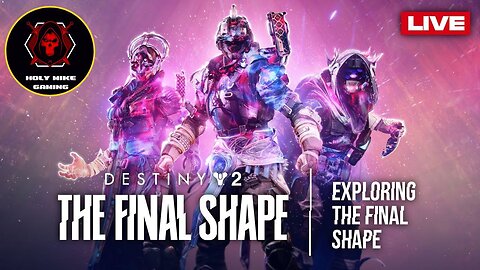 DESTINY 2 THE FINAL SHAPE Gameplay LIVE 🔴 | Epic New Content!