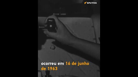 Há exatos 60 anos, a URSS enviava a 1ª mulher para o espaço