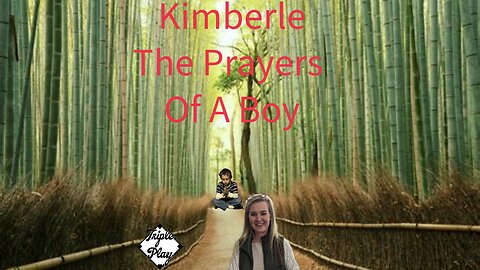 Kimberle The Prayers Of A Boy