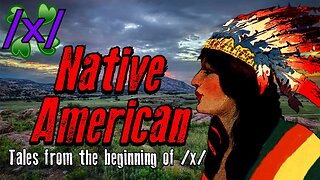 Native American Tales from the Beginning of /x/ | 4chan /x/ 2007-8 Greentext Stories Thread