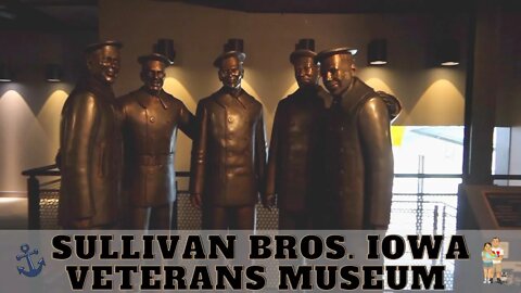 We Go to the Sullivan Brothers Iowa Veterans Museum & Grout Museum of History & Science