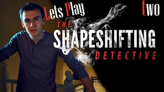 I Don't Trust This Guy At All - The Shapeshifting Detective Pt 2 | FMV Game | Blind Playthrough