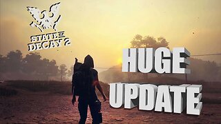 Huge New Update For State Of Decay 2 - Lets Check Out The Changes