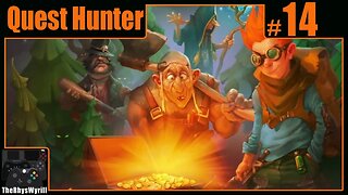 Quest Hunter Playthrough | Part 14