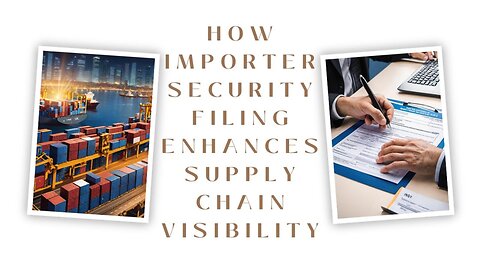 The Role of ISF in Improving Supply Chain Visibility!