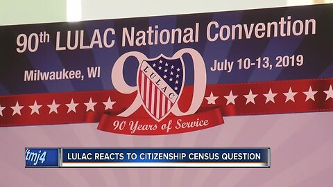LULAC reacts to citizenship Census question