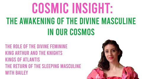 The Awakening of The Divine Masculine in our cosmos