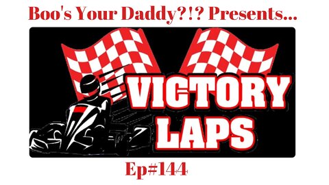 Ep#144- Victory Laps (Full Episode)