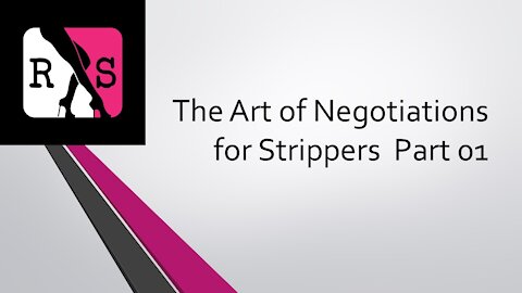 The Art of Negotiation for Strippers Pt01