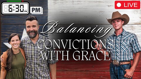 Balancing Convictions With Grace