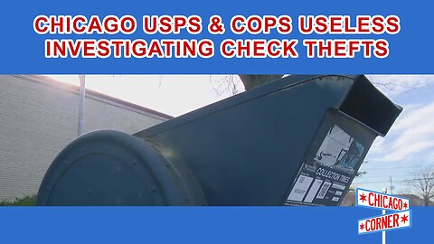 Chicago USPS and Law Enforcement Useless Investigating Check Thefts For Two Years