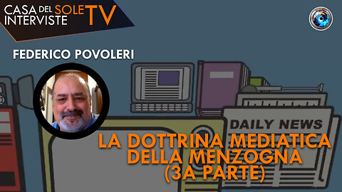 Federico Povoleri: la dottrina mediatica della menzogna (3a parte)