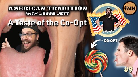 No. 9: A Taste Of The Co-Opt - American Tradition| Jesse Jett | @GetIndieNews