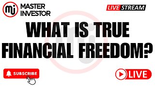 What is True Financial Freedom? | Start Building Wealth | Master Money | "Master Investor" #wealth