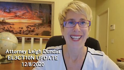 Attorney Leigh Dundas ELECTION UPDATE — 12/8/2020