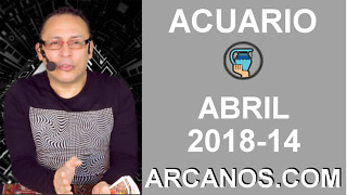 ACUARIO ABRIL 2018-14-1 al 7 Abr 2018-Amor Solteros Parejas Dinero Trabajo-ARCANOS.COM