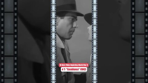 10 Best Films Depicting World War II, No 7: "Casablanca" (1942)