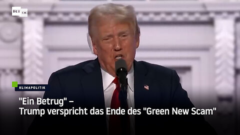 "Ein Betrug" – Trump verspricht das Ende des "Green New Scam"