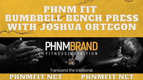 PHNM FIT Dumbbell Bench Press with Joshua Ortegon