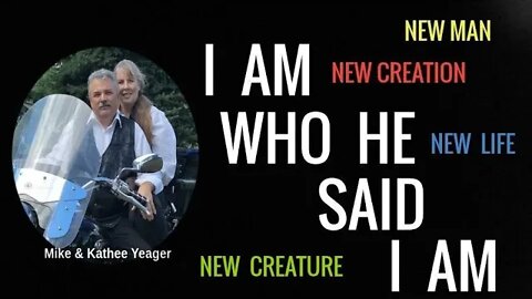 I Am Who He Said I Am by Dr Michael H Yeager