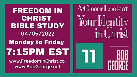 A Closer Look At Your Identity In Christ P11 by BobGeorge.net | Freedom In Christ Bible Study