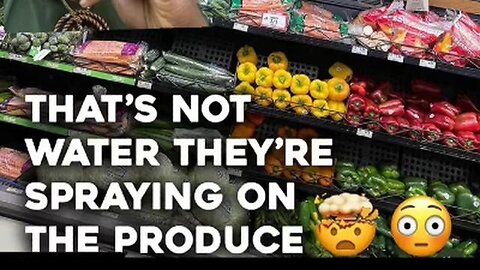 That's not water they're spraying on the produce