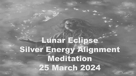 Lunar Eclipse Silver Energy Alignment Meditation