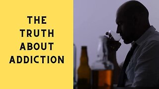 The Truth About Addiction | Substance Abuse Disorder | Alcoholism and Recovery