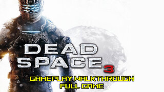Dead Space 3 | Gameplay Walkthrough No Commentary Full Game