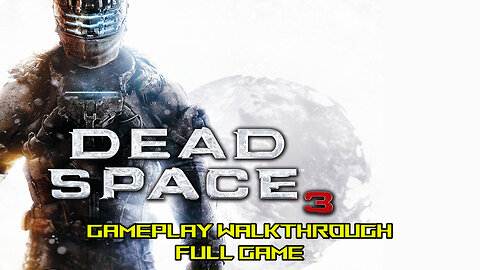 Dead Space 3 | Gameplay Walkthrough No Commentary Full Game