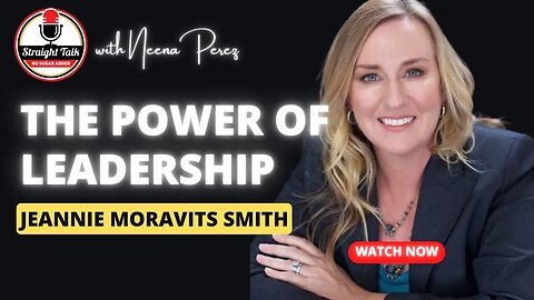 The POWER of Leadership - With Jeannie Moravits Smith