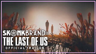 THE LAST OF US | OFFICIAL TRAILER | SKANK BRAND