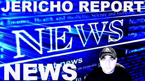 The Jericho Report Weekly News Briefing # 254 08/15/2021