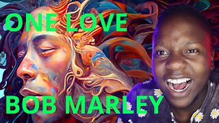 ONE LOVE - BOB MARLEY REACTION